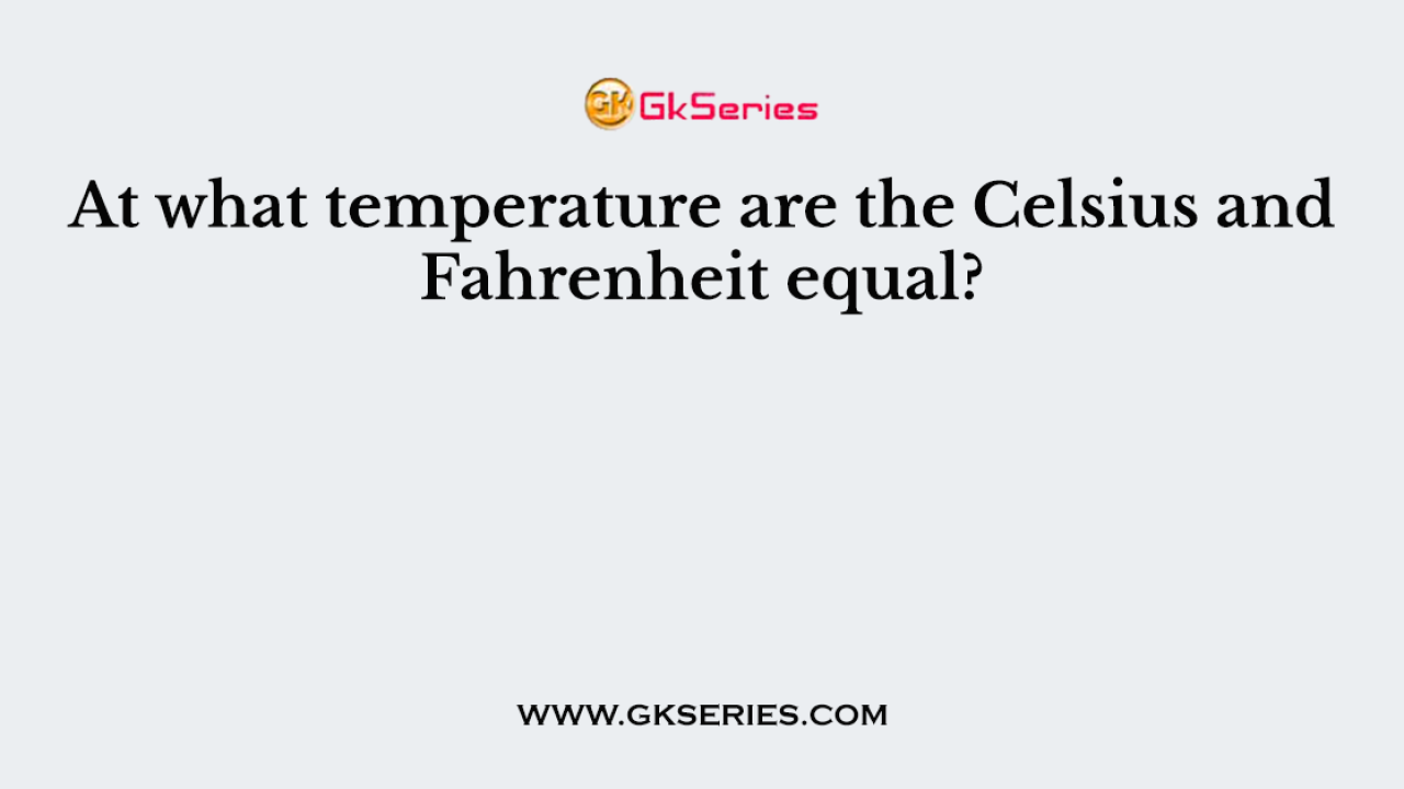 At what temperature is outlet celsius and fahrenheit equal