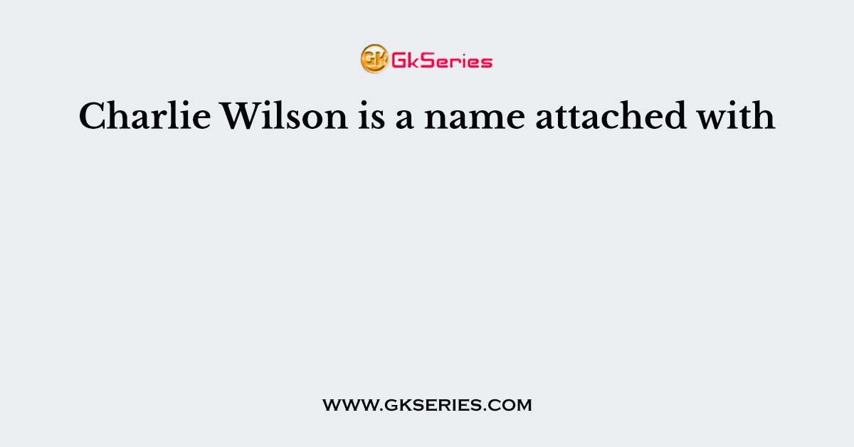 Charlie Wilson is a name attached with
