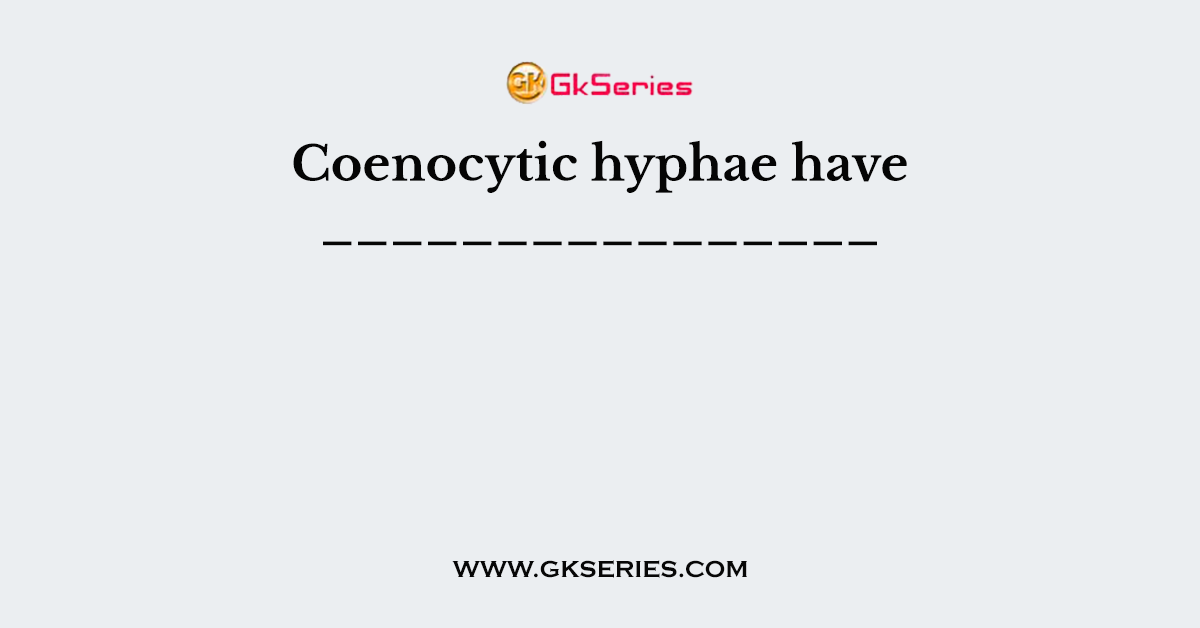 Coenocytic hyphae have ________________