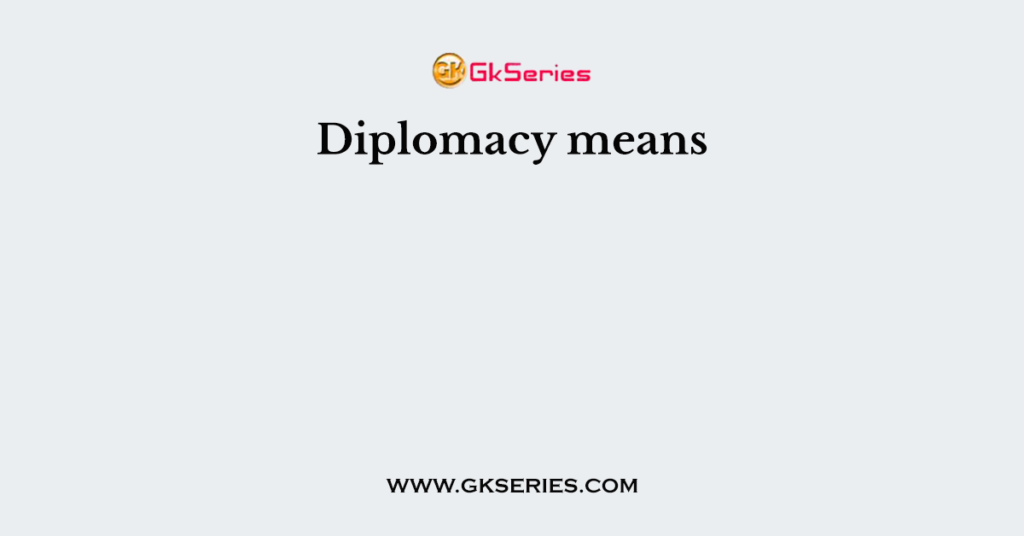 diplomacy-means