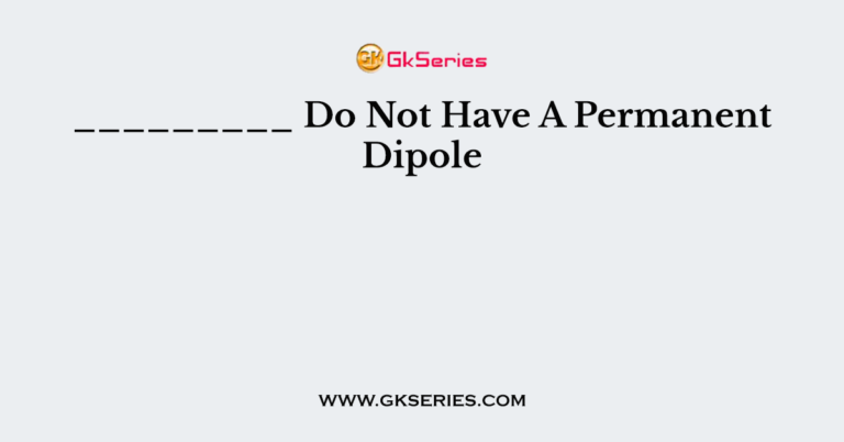 do-not-have-a-permanent-dipole