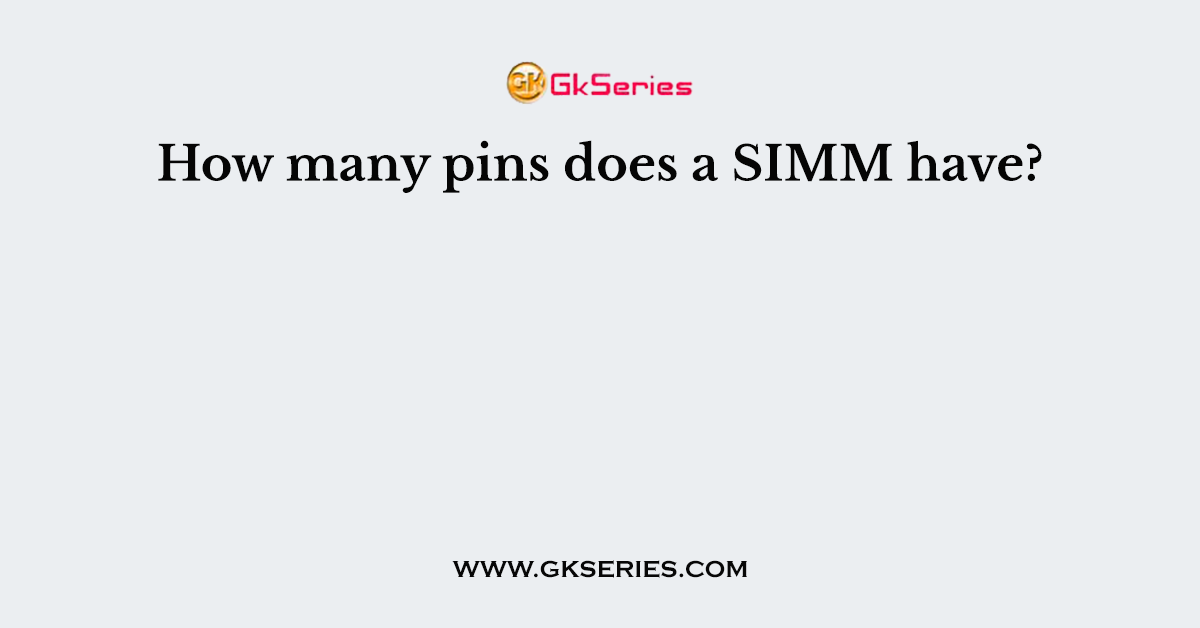 How many pins does a SIMM have?