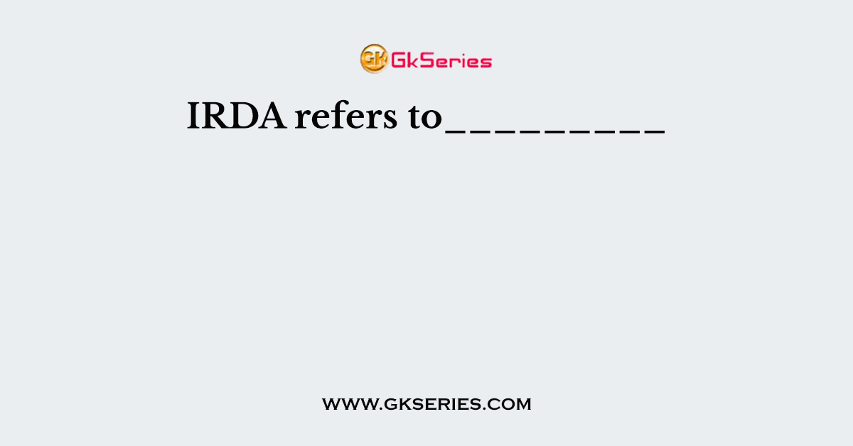 IRDA refers to_________