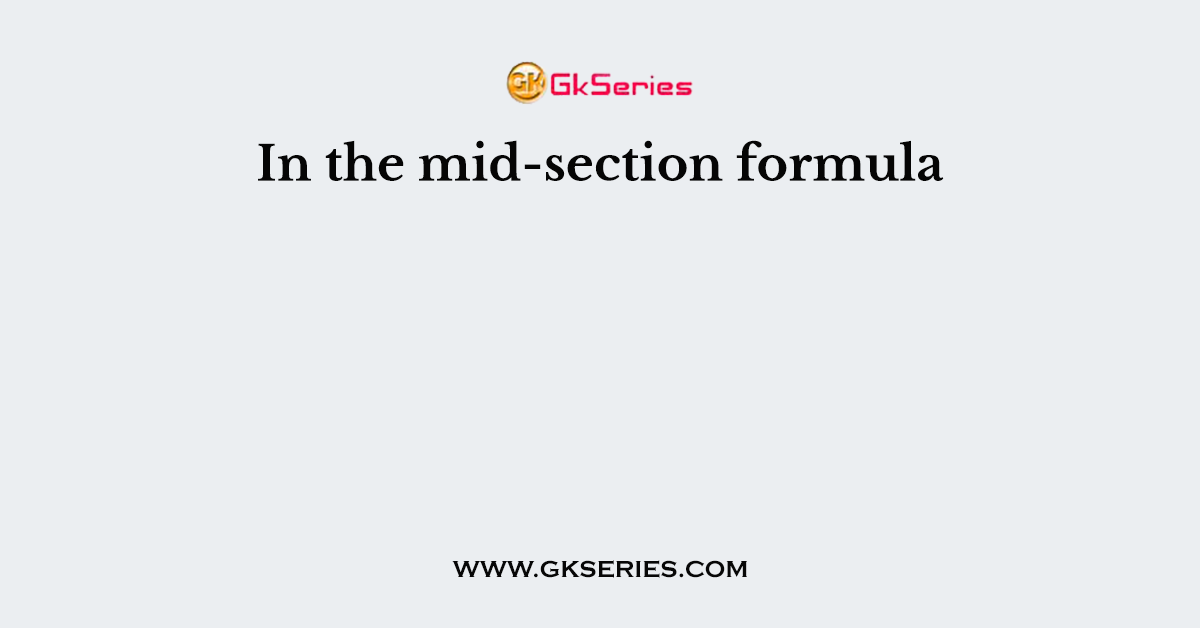 In the mid-section formula