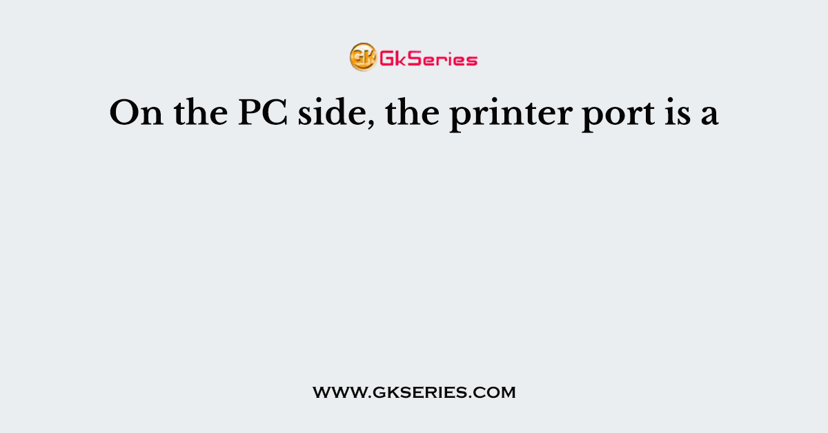 On the PC side, the printer port is a