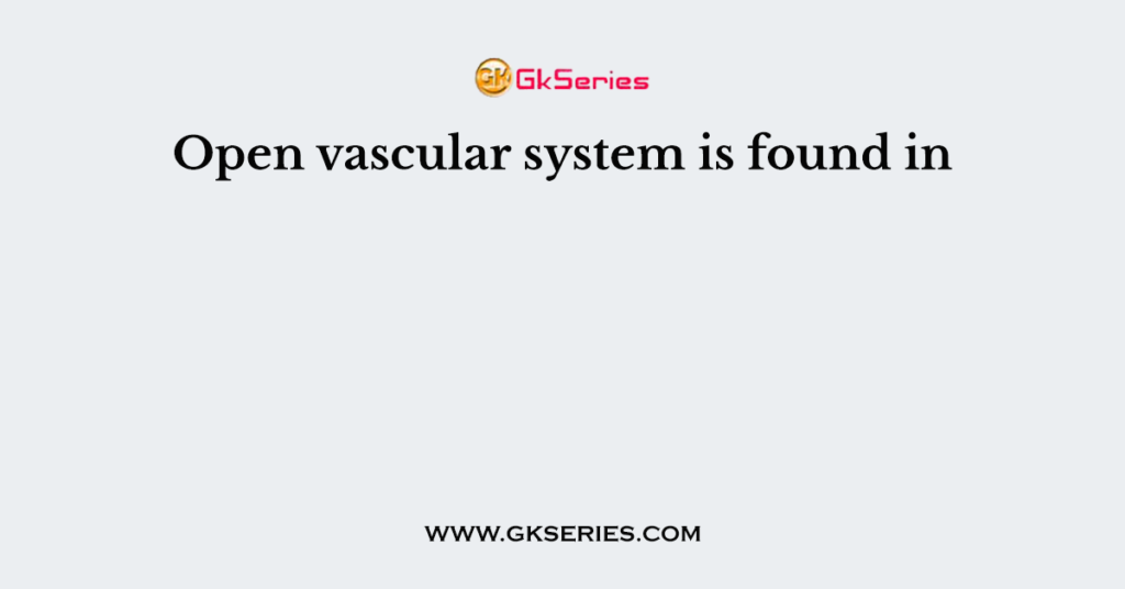 Open vascular system is found in