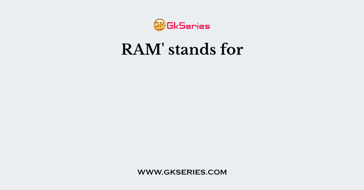 RAM' stands for