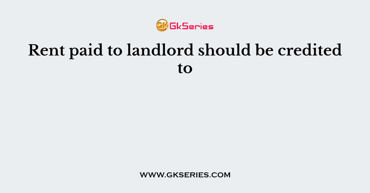 Rent paid to landlord should be credited to