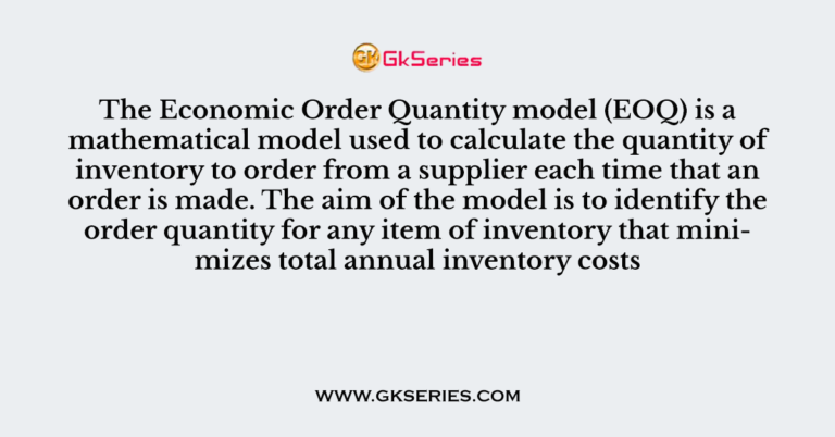 The Economic Order Quantity Model (EOQ) Is A Mathematical Model Used To ...