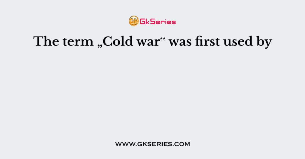 What Does The Term Cold War Mean