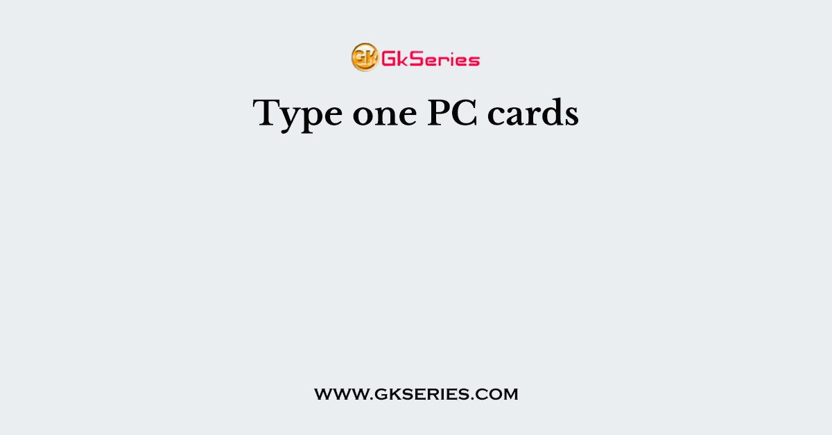 Type one PC cards