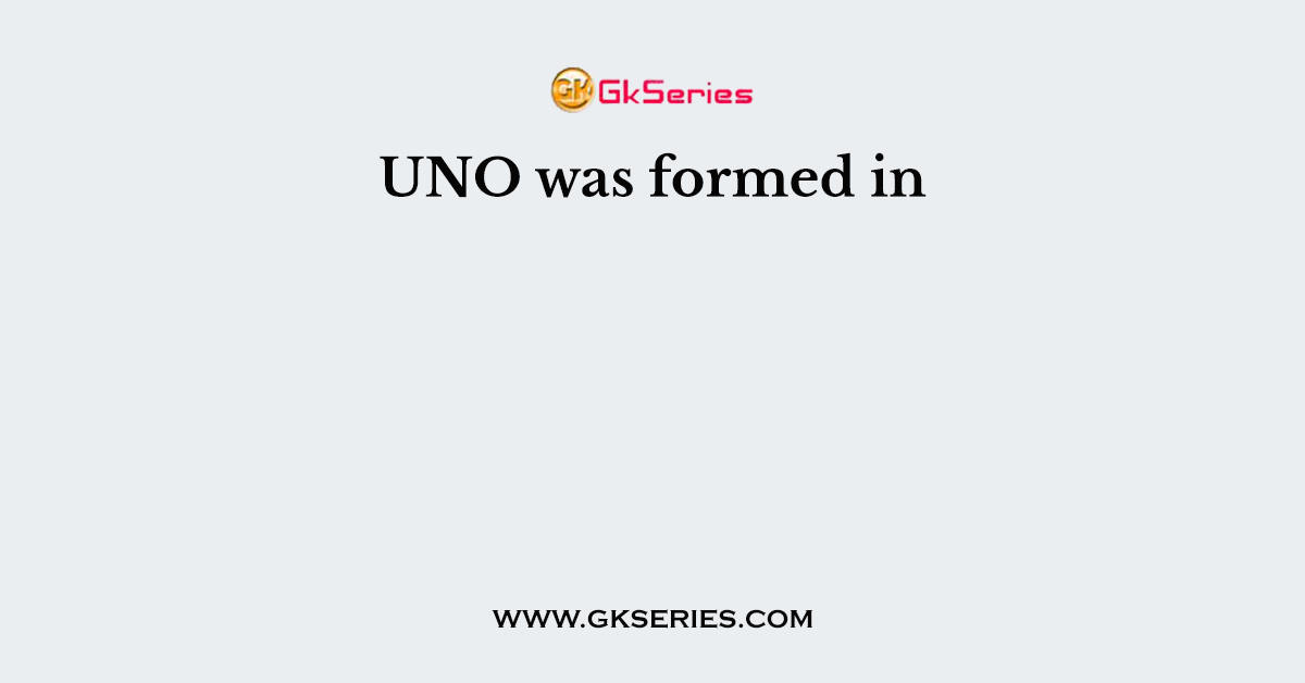 UNO was formed in