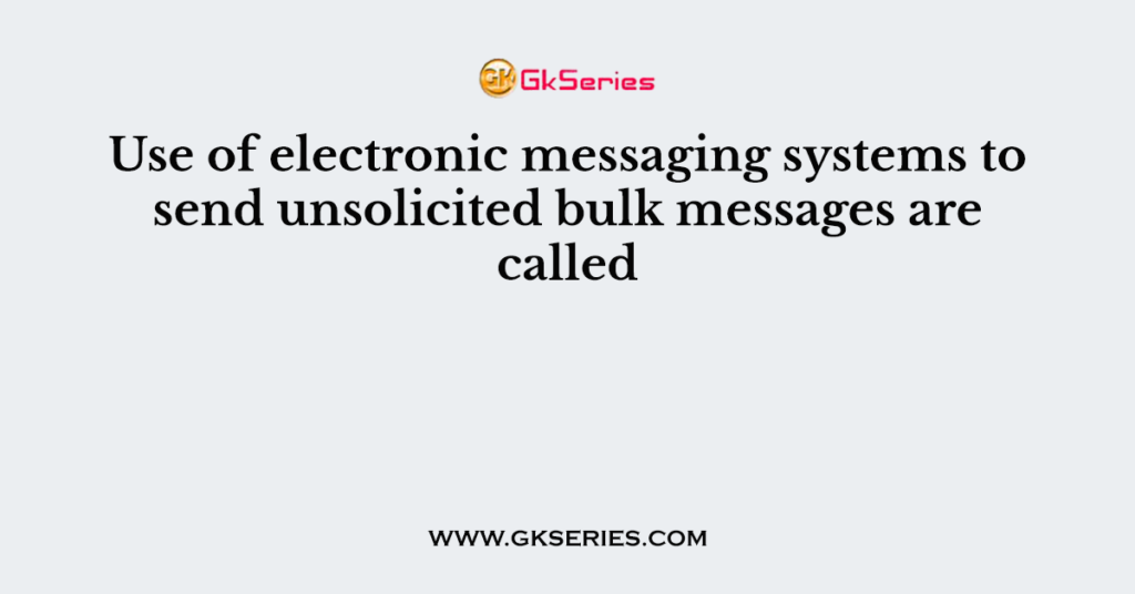 use-of-electronic-messaging-systems-to-send-unsolicited-bulk-messages