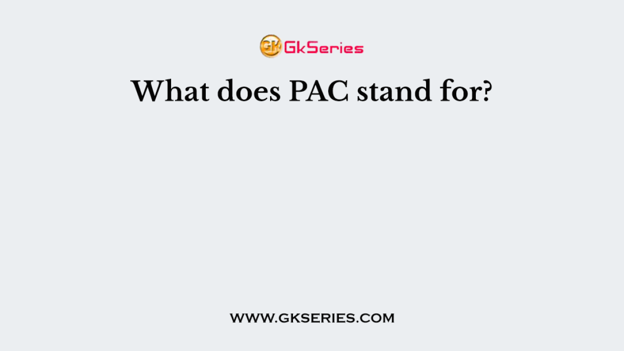 What does PAC stand for