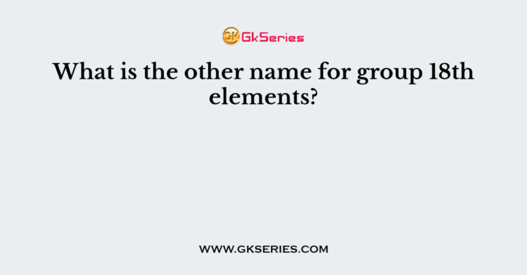 what-is-the-other-name-for-group-18th-elements