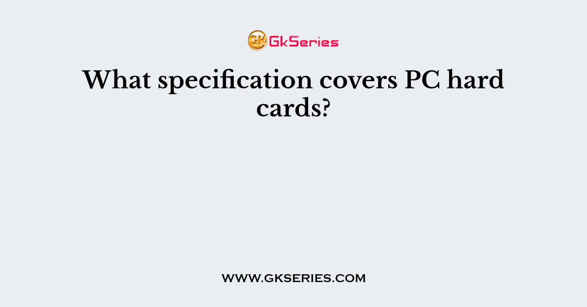 What specification covers PC hard cards?