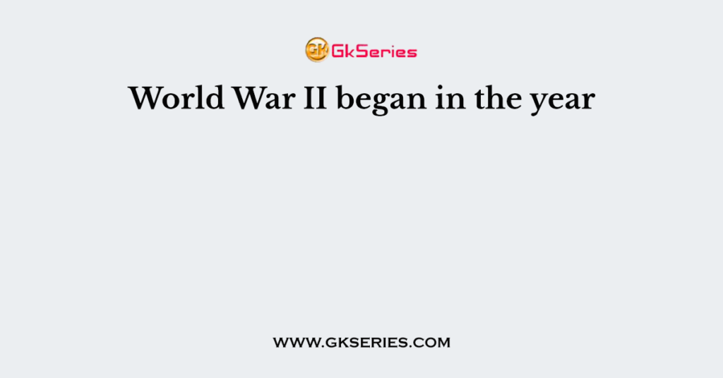 who was president when world war ii began