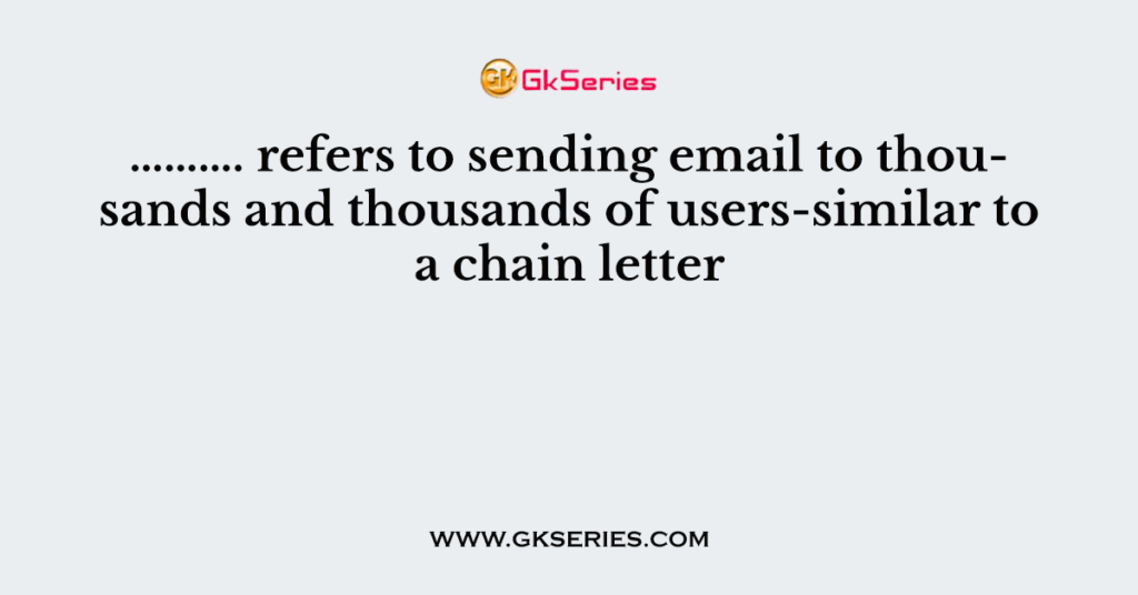 refers-to-sending-email-to-thousands-and-thousands-of-users-similar-to