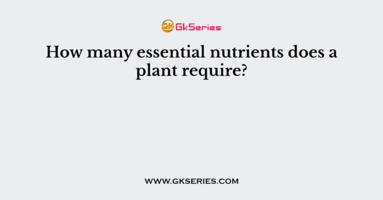 how-many-essential-nutrients-does-a-plant-require