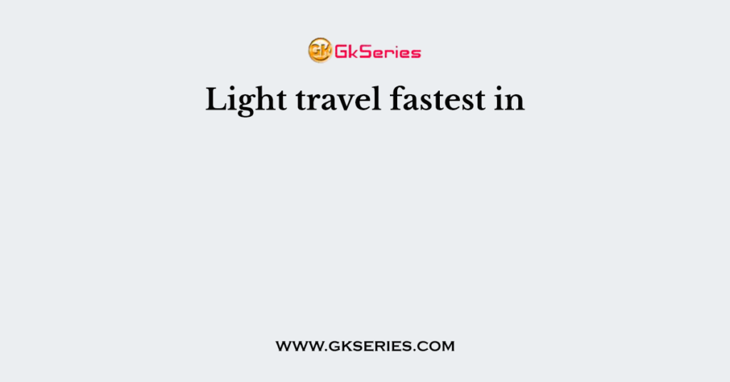 light-travel-fastest-in