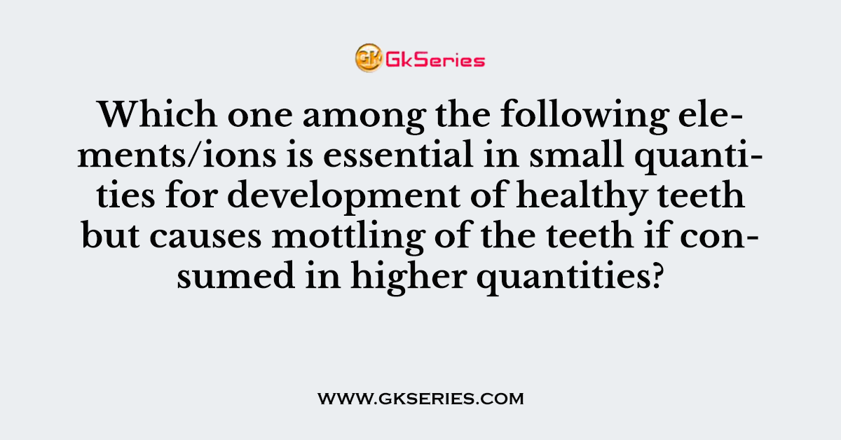Which one among the following elements/ions is essential in small quantities for development of healthy