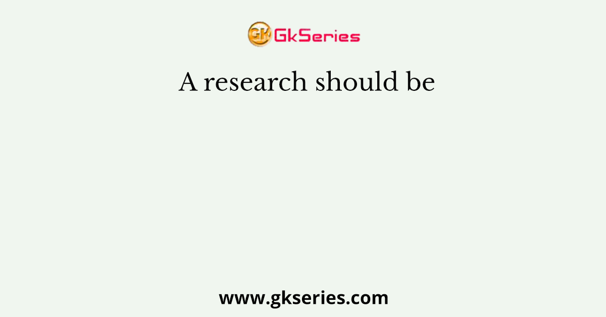 A research should be
