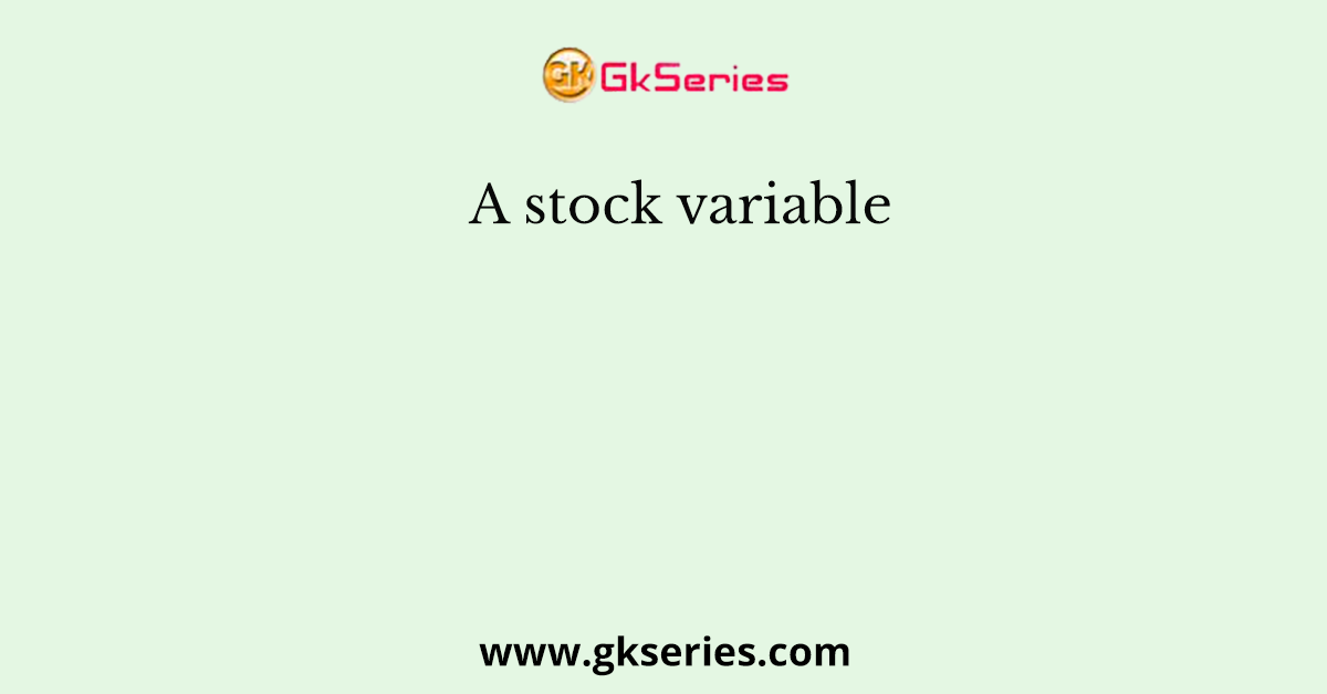 A stock variable