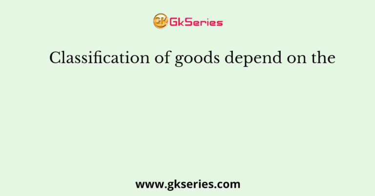 classification-of-goods-depend-on-the