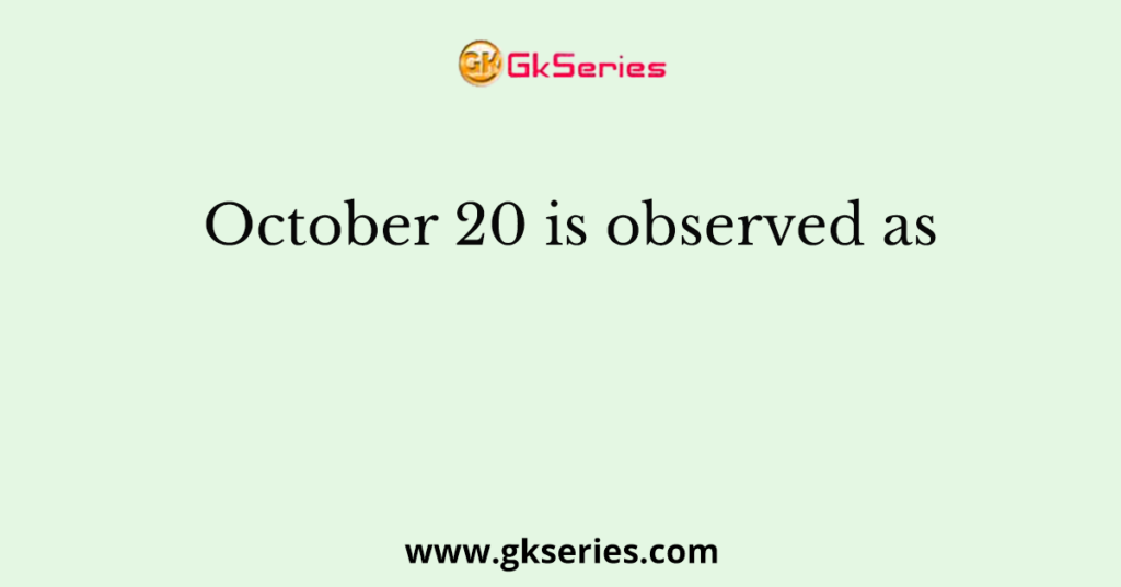 october-20-is-observed-as