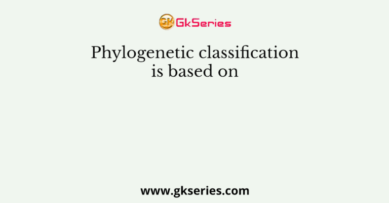 phylogenetic-classification-is-based-on