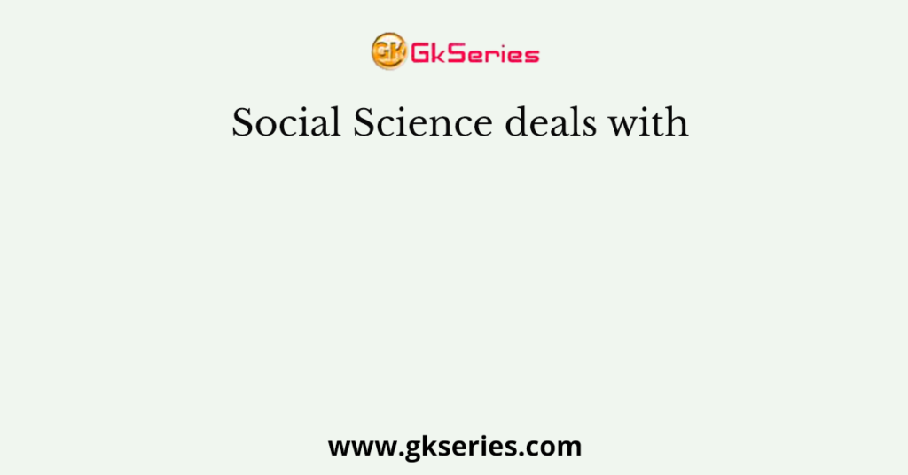 social-science-deals-with