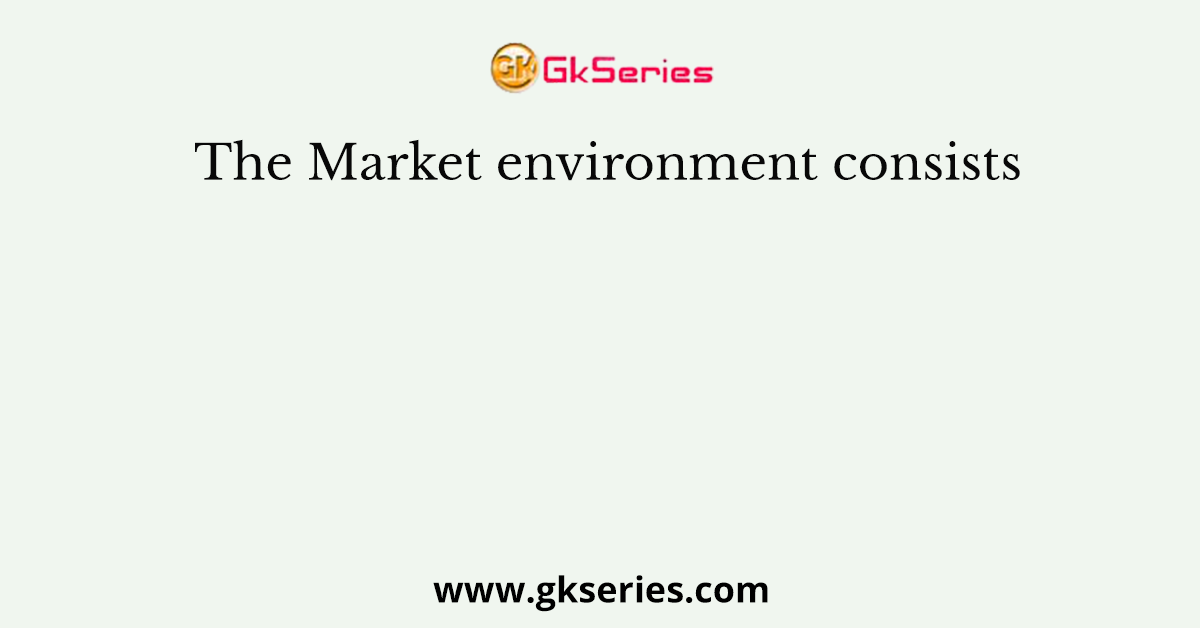 The Market environment consists