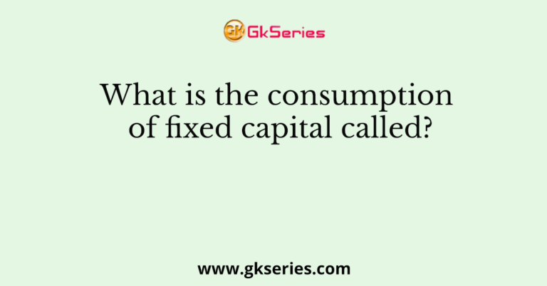 what-is-the-consumption-of-fixed-capital-called