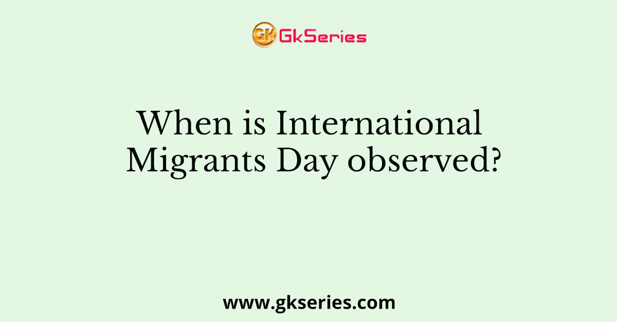 When is International Migrants Day observed?