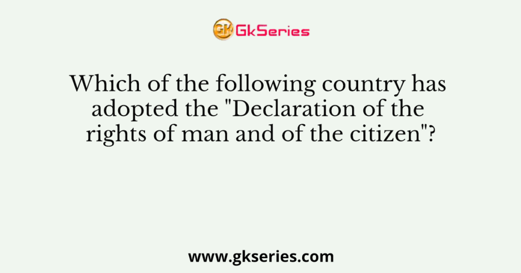 Which Of The Following Country Has Adopted The Declaration Of The   Which Of The Following Country Has Adopted The Declaration Of The Rights Of Man And Of The Citizen 1024x536 