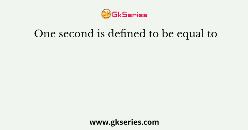 How One Second Is Defined