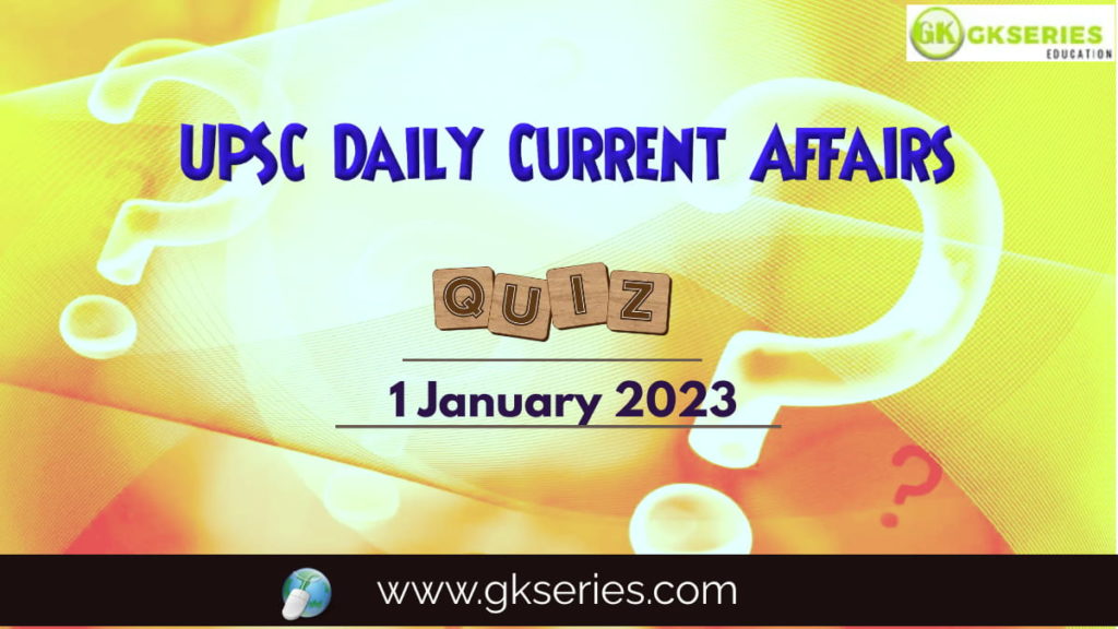 UPSC Daily Current Affairs Quiz