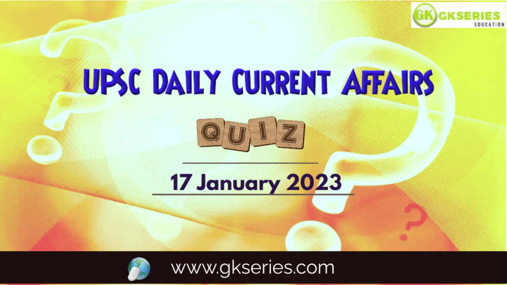 UPSC Daily Current Affairs Quiz