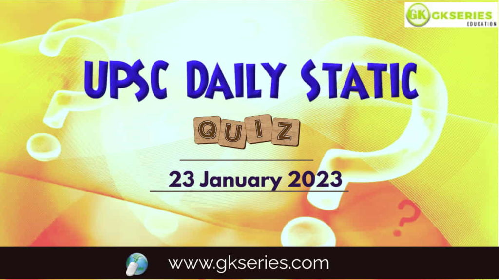 UPSC Daily Static QUIZ