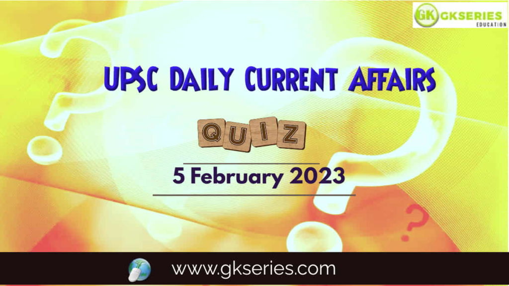 UPSC Daily Current Affairs Quiz