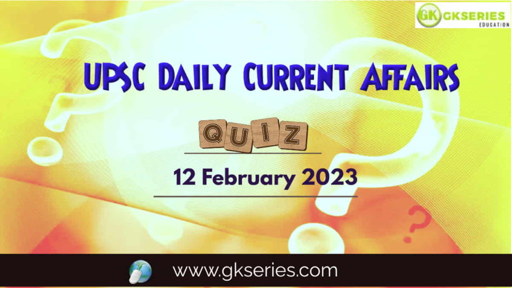 UPSC Daily Current Affairs Quiz