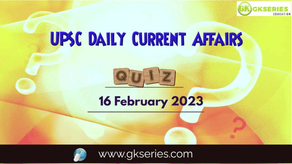 UPSC Daily Current Affairs QUIZ