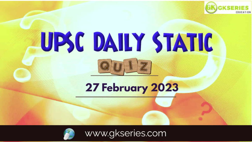 UPSC Daily Static QUIZ