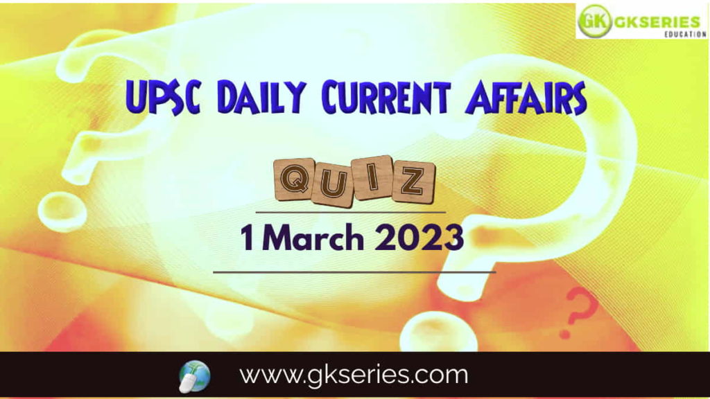 UPSC Daily Current Affairs Quiz