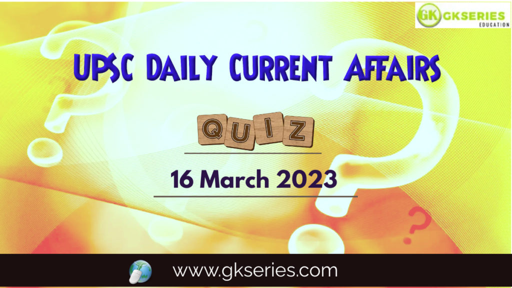 UPSC Daily Current Affairs Quiz