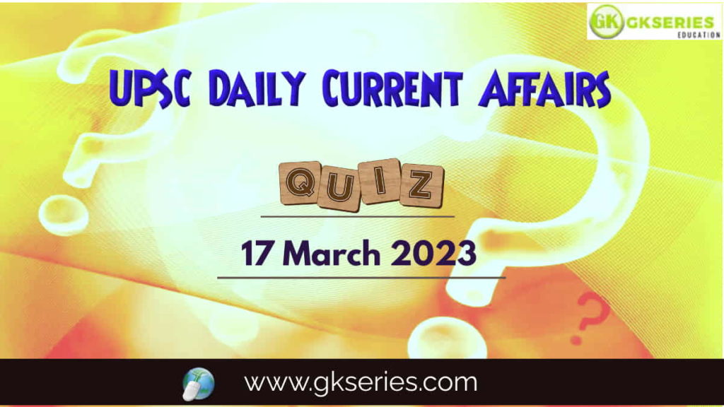 UPSC Daily Current Affairs Quiz