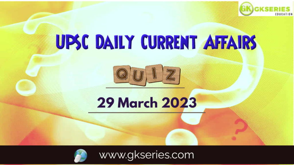 UPSC Daily Current Affairs Quiz