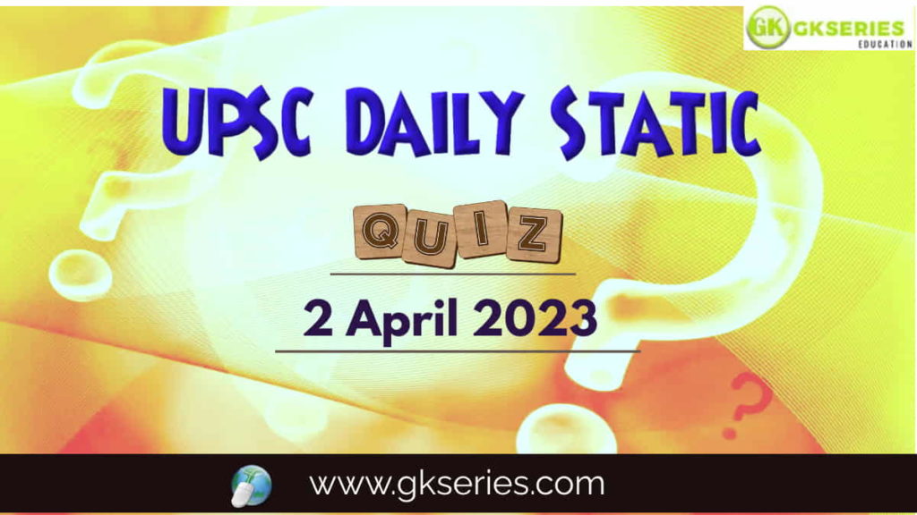 UPSC Daily Static Quiz