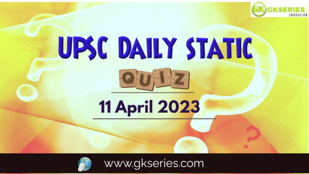 UPSC STATIC QUIZ