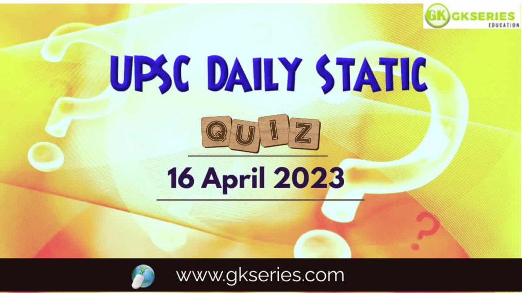 UPSC STATIC QUIZ